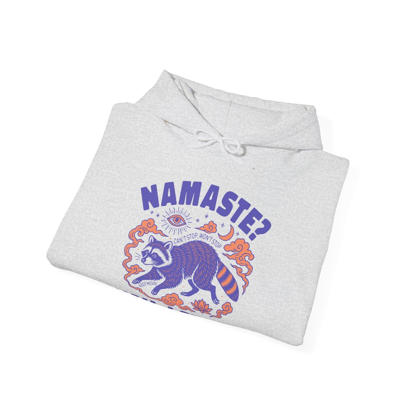 Namaste? Nah, I Stray Raccoon Hoodie