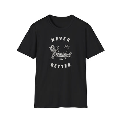 Never Better Tee