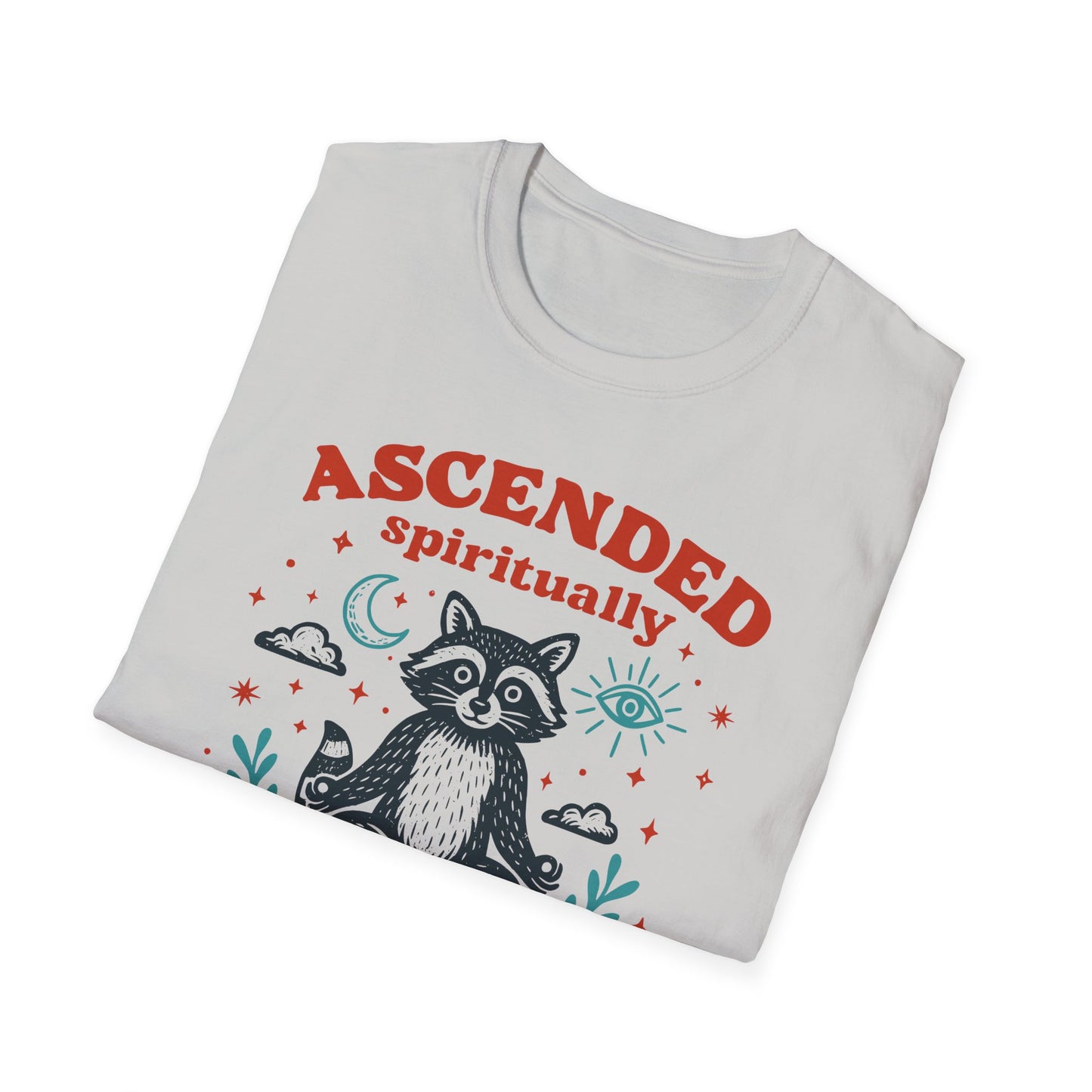 Ascended Spiritually, Still Kinda Trashy Tee