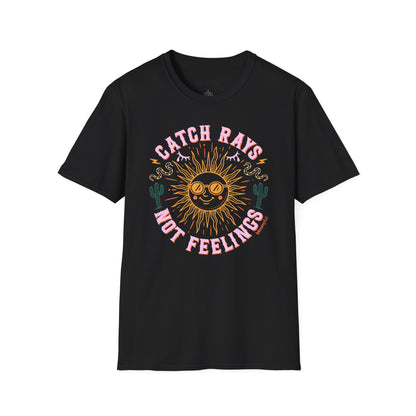 Catch Rays, Not Feelings T-Shirt