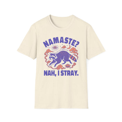 Namaste? Nah, I Stray Tee