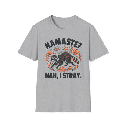 Namaste? Nah, I Stray Tee