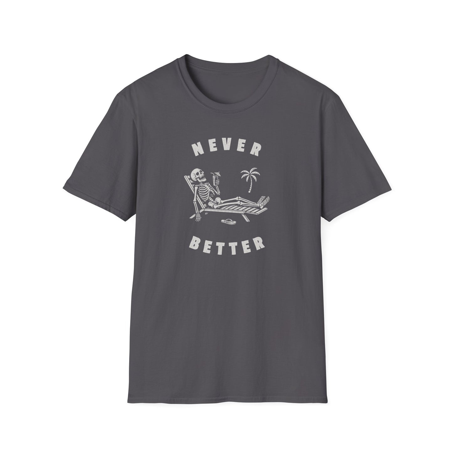 Never Better Tee