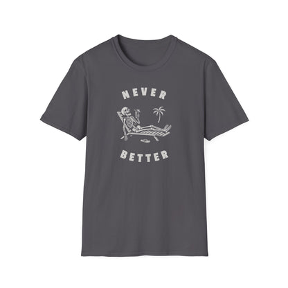 Never Better Tee
