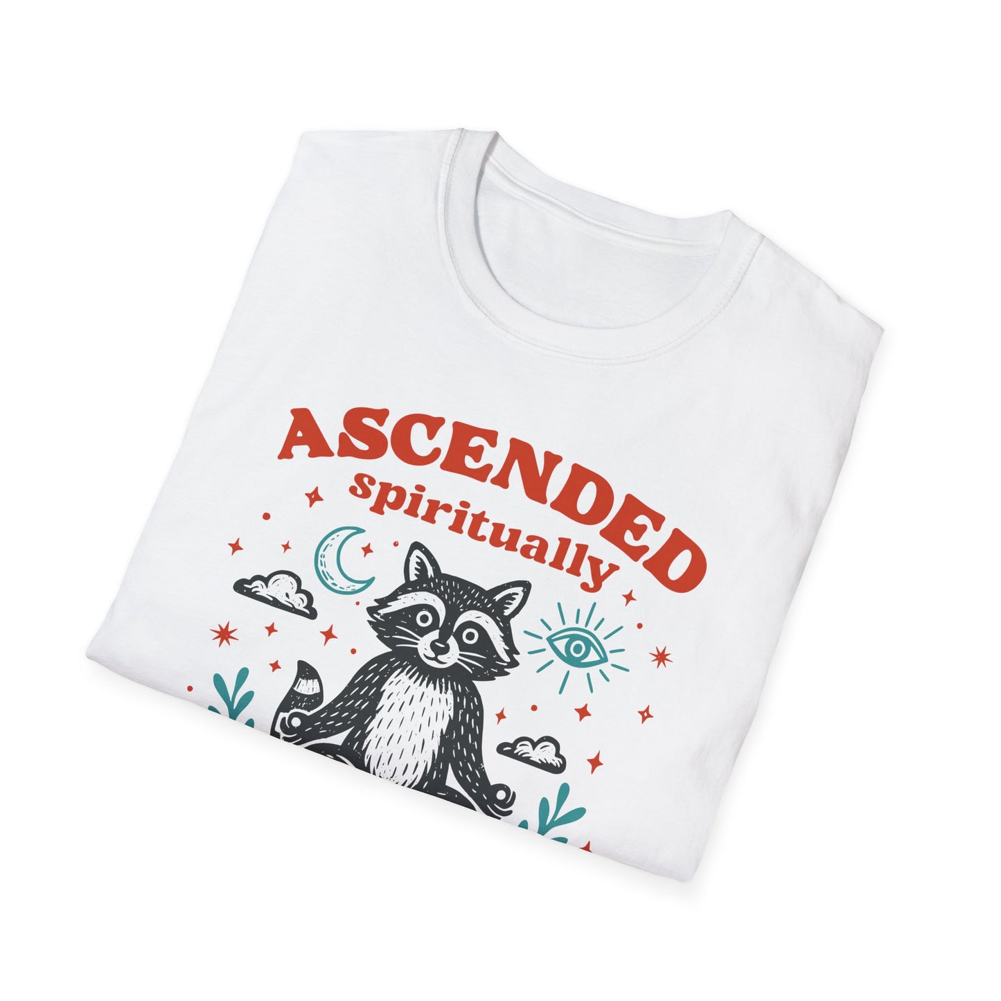 Ascended Spiritually, Still Kinda Trashy Tee