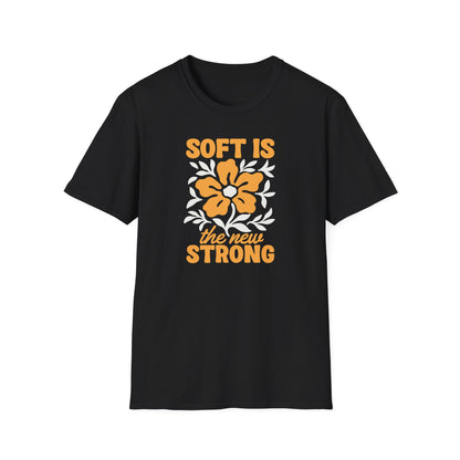 Soft Is Strong Tee