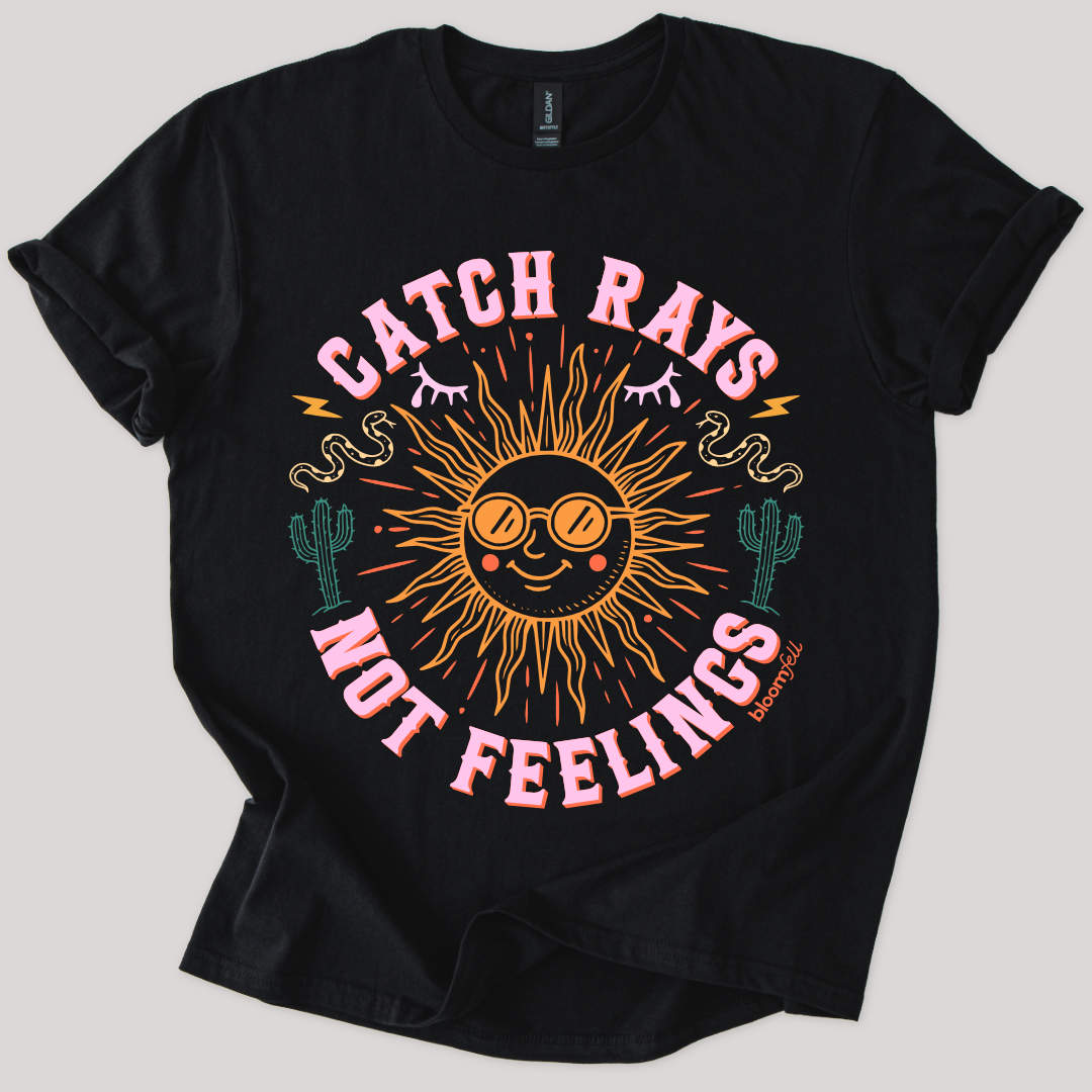 Catch Rays, Not Feelings T-Shirt