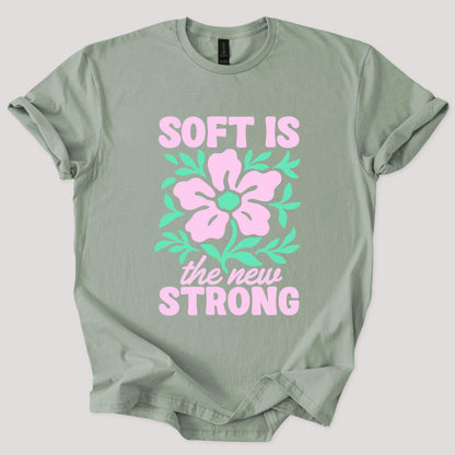 Soft Is Strong Tee