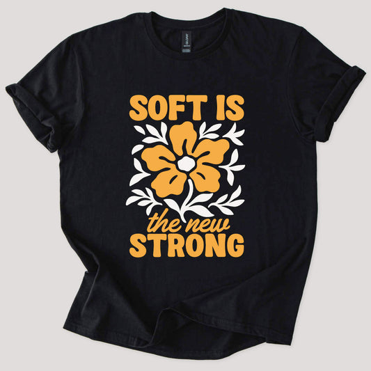 Soft Is Strong Tee