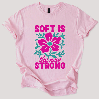 Soft Is Strong Tee