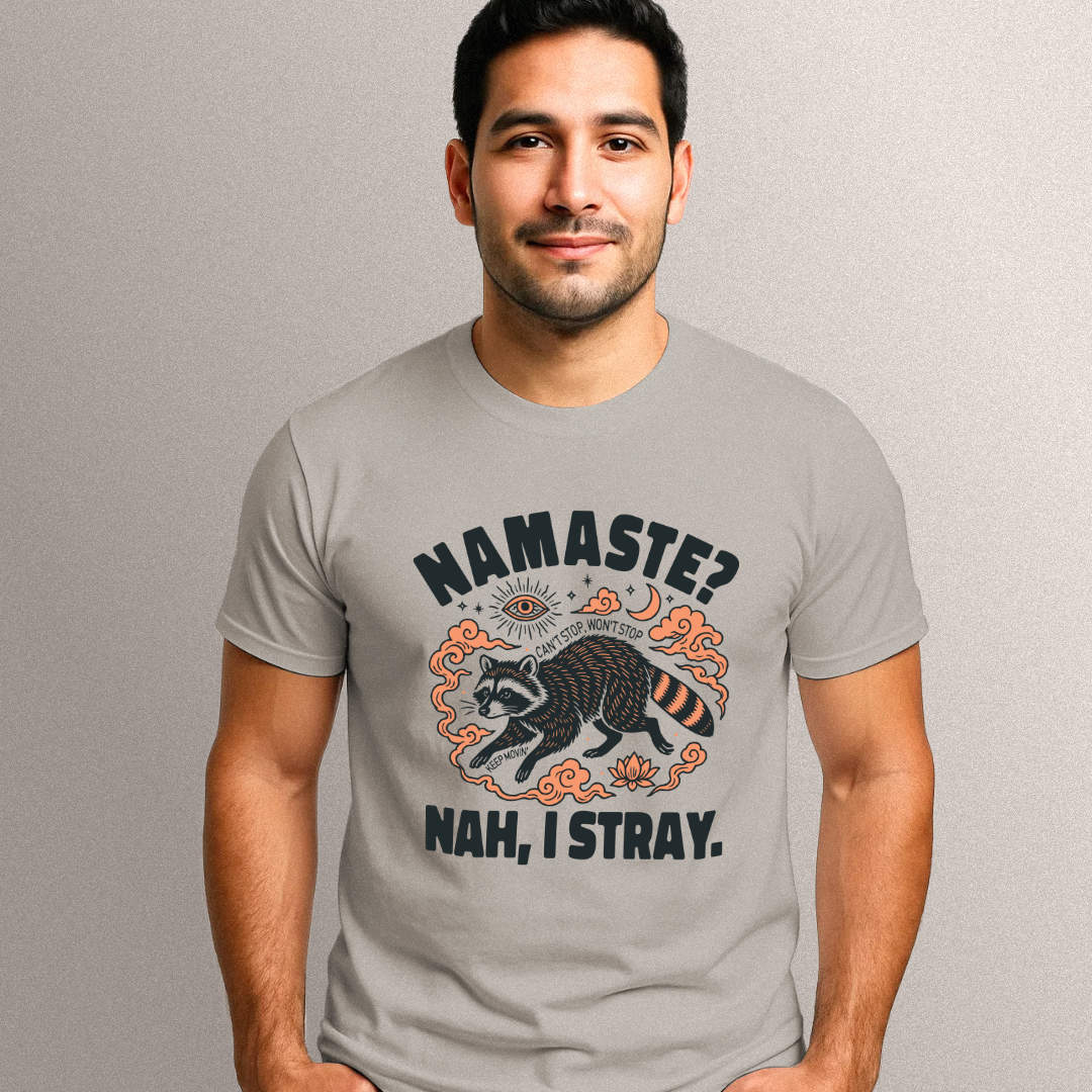Namaste? Nah, I Stray Tee