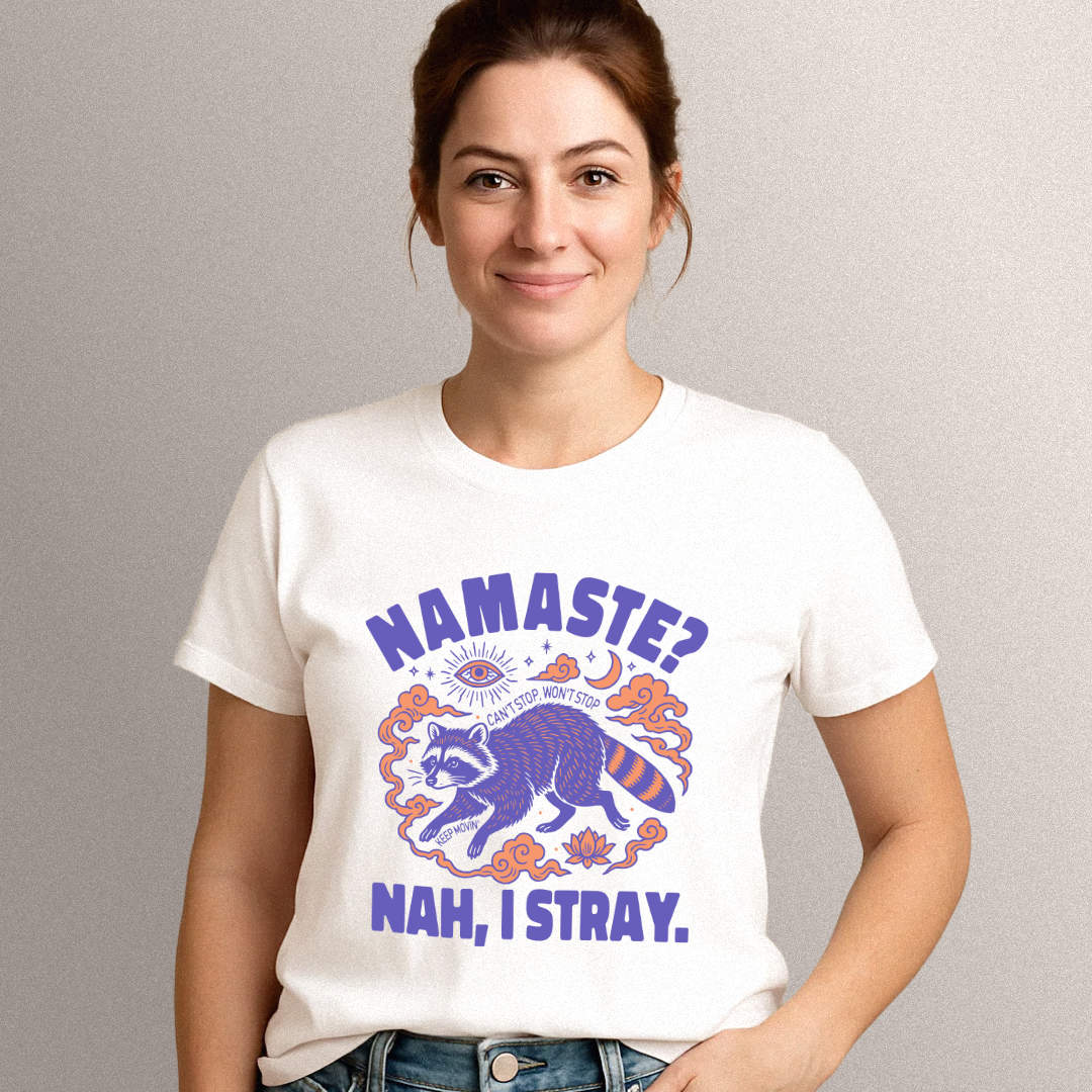 Namaste? Nah, I Stray Tee