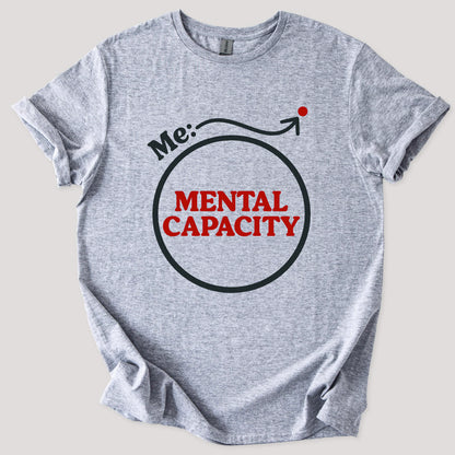 Me vs. Mental Capacity Tee