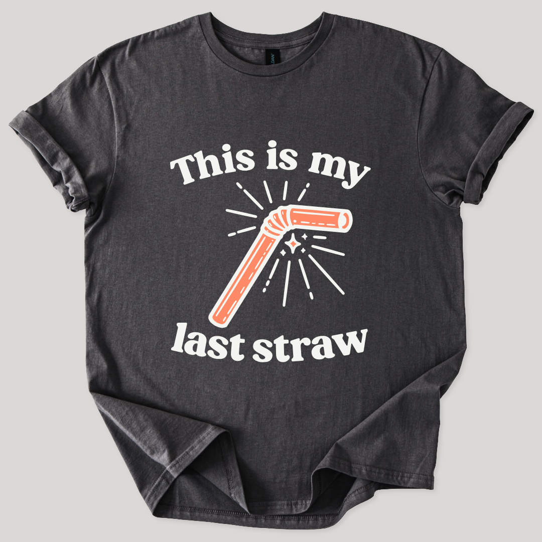 Burnout Tee Last Straw