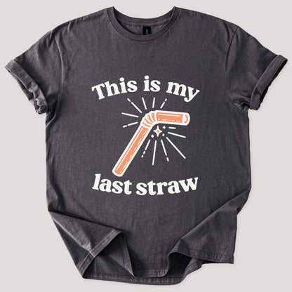 Burnout Tee Last Straw