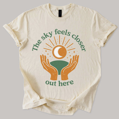 Sky Feels Closer Out Here Tee