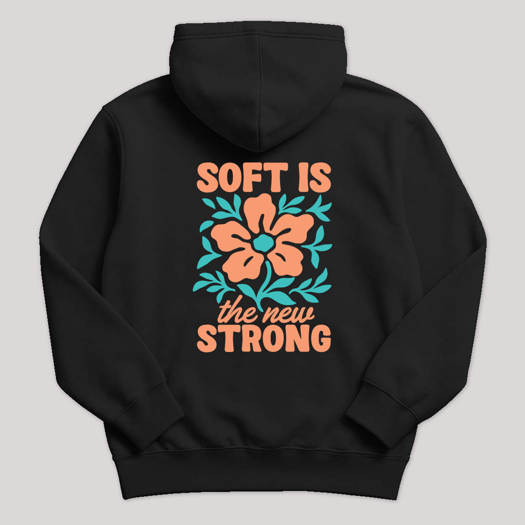 Soft Is Strong Hoodie