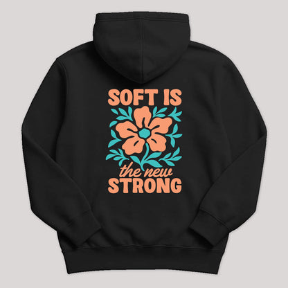 Soft Is Strong Hoodie