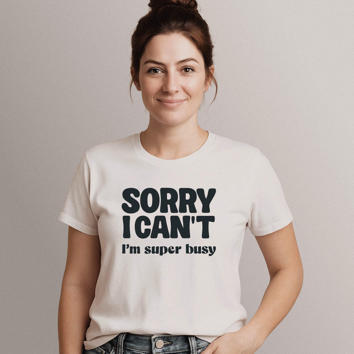 Sorry I Can't I'm Busy Tee