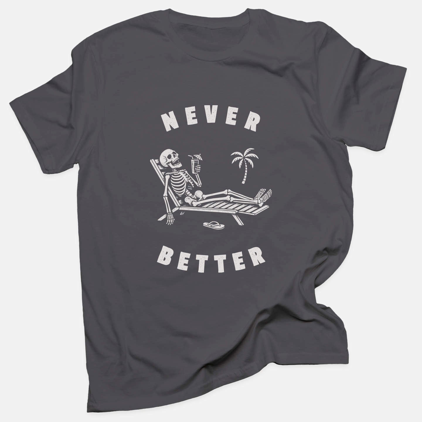 Never Better Tee