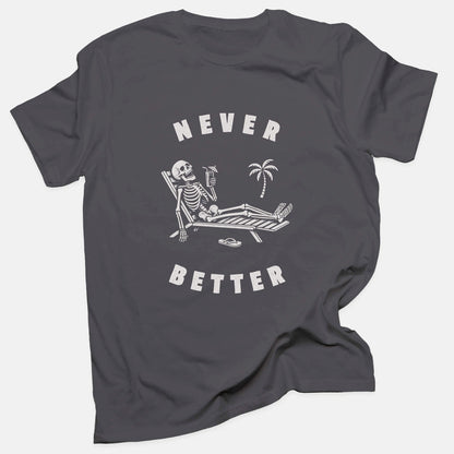 Never Better Tee
