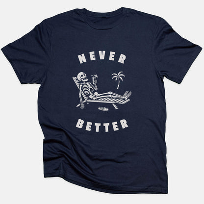 Never Better Tee