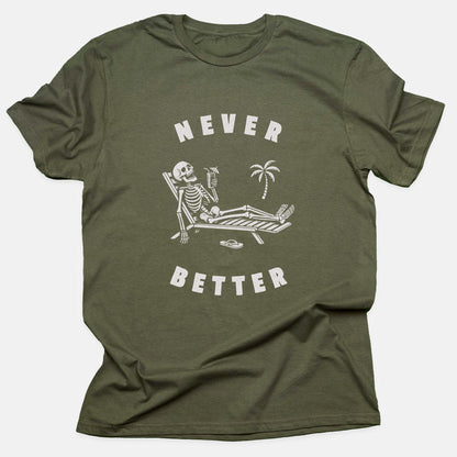 Never Better Tee
