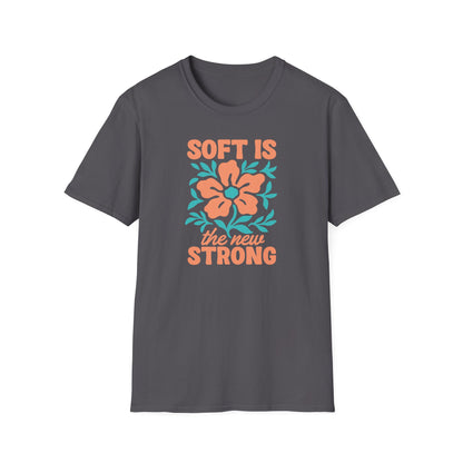 Soft Is Strong Tee