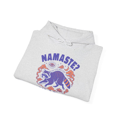 Namaste? Nah, I Stray Raccoon Hoodie