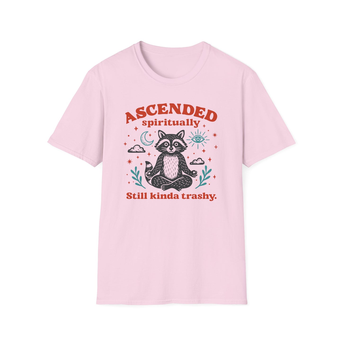 Ascended Spiritually, Still Kinda Trashy Tee