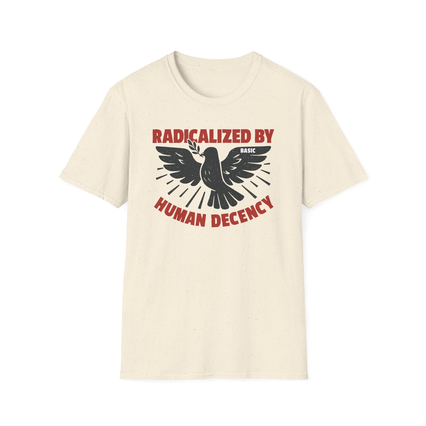 Radicalized by Human Decency Tee