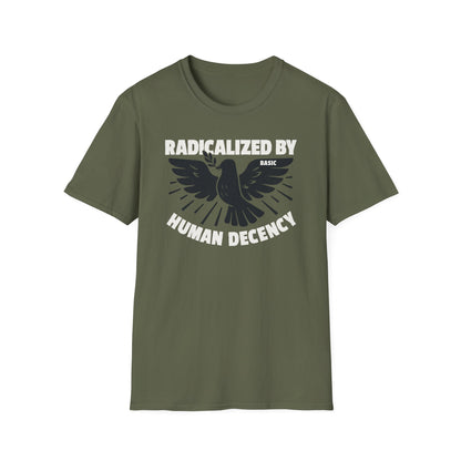 Radicalized by Human Decency Tee