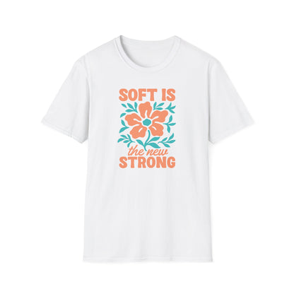 Soft Is Strong Tee