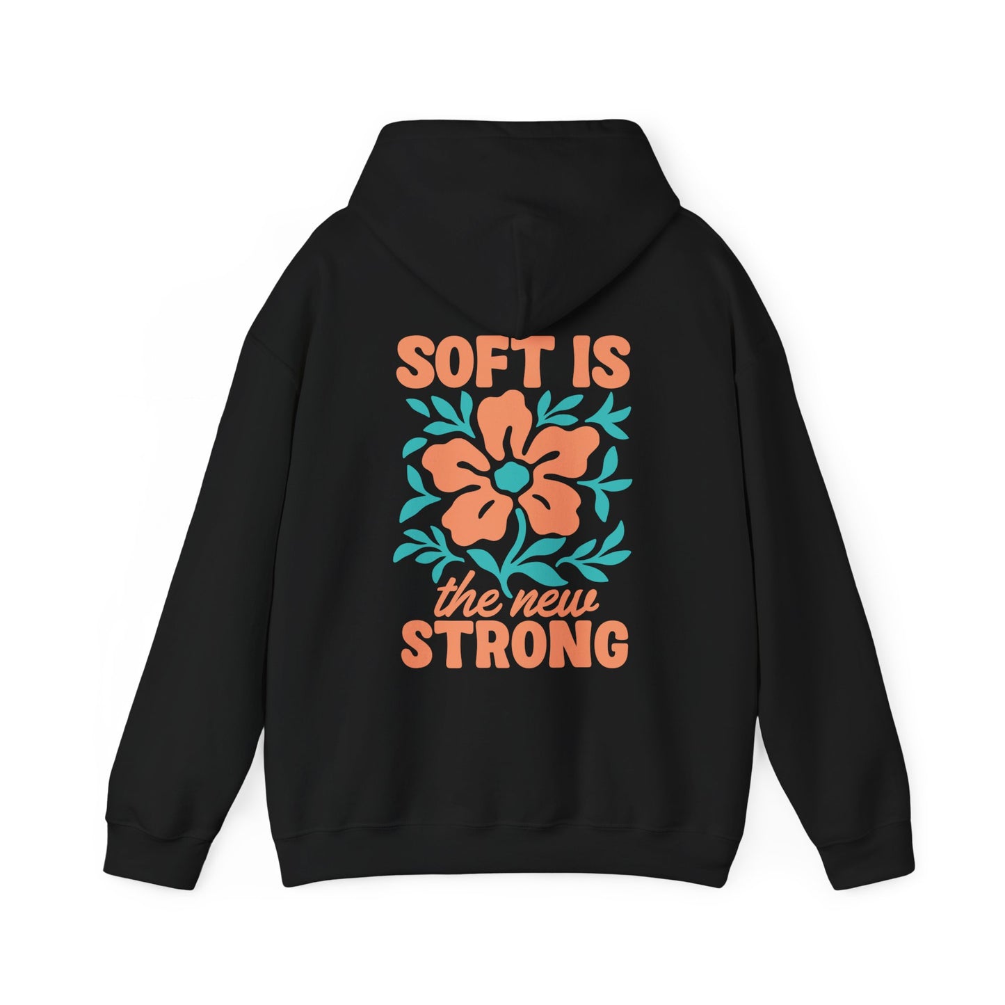 Soft Is Strong Hoodie