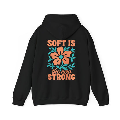 Soft Is Strong Hoodie